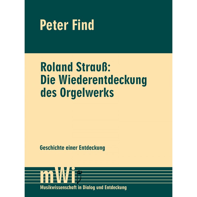 Roland Strauß: Die Wiederentdeckung  des Orgelwerks