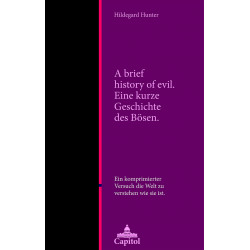 A brief history of evil. Eine kurze Geschichte des Bösen.