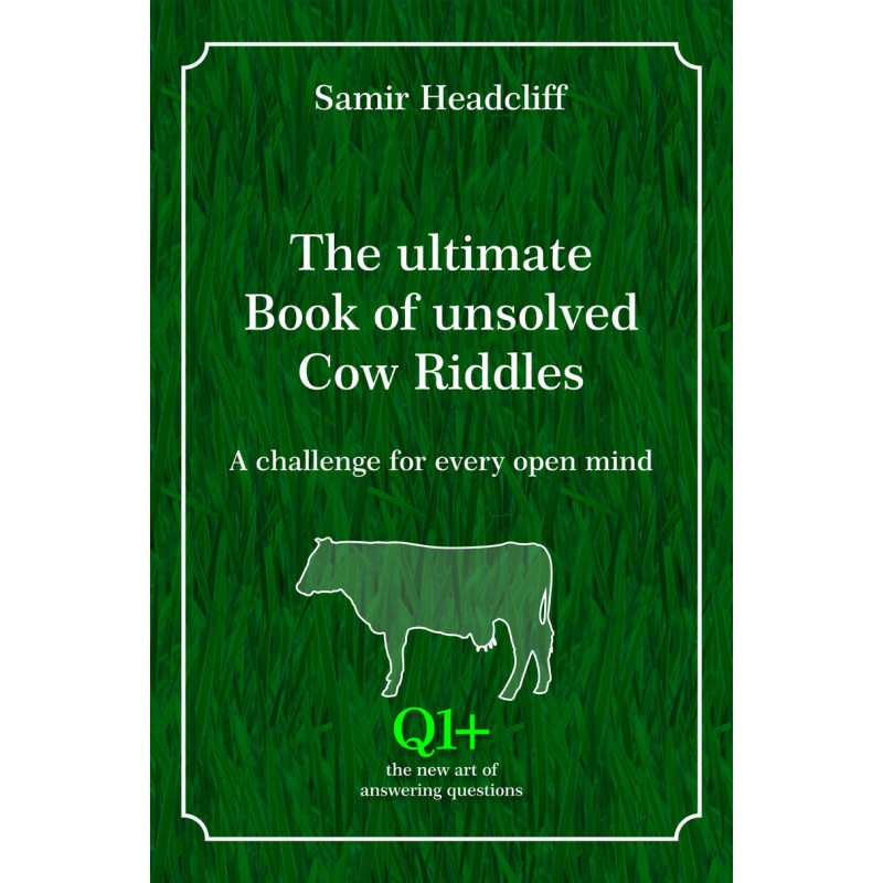 The ultimate Book of unsolved Cow Riddles